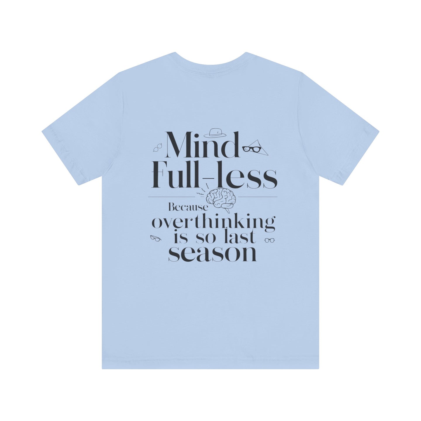 'Mind-Full-Less'. Fashion Tee